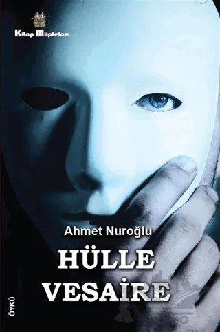 Hülle Vesaire – Ahmet Nuroğlu – Kitap Müptelası Yayınları kitap kapağı