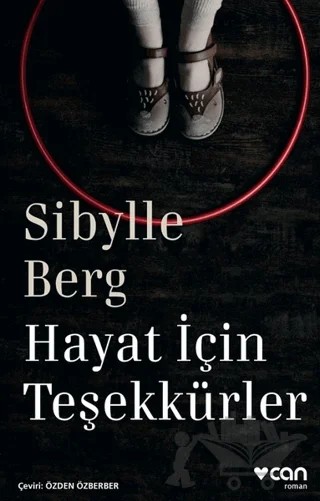 Hayat İçin Teşekkürler – Sibylle Berg – Can Yayınları kitap kapağı