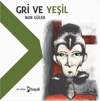 Gri ve Yeşil – Nur Güler – Hayal Yayınları kitap kapağı