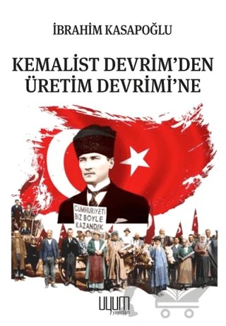 Kemalist Devrim'den Üretim Devrimi'ne – İbrahim Kasapoğlu – Uyum Yayınları kitap kapağı