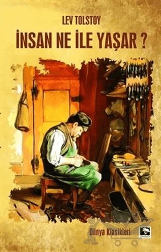 İnsan Ne İle Yaşar? – Lev Nikolayeviç Tolstoy – Çınaraltı Yayınları kitap kapağı
