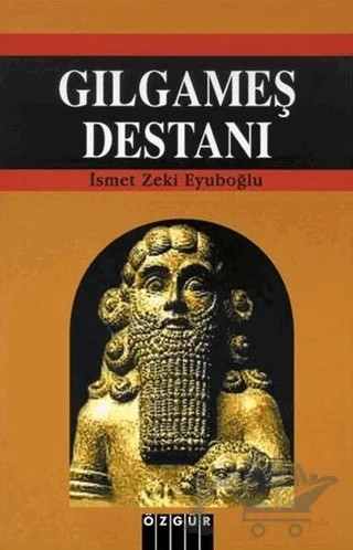 Gılgameş Destanı – İsmet Zeki Eyüboğlu – Özgür Yayınları kitap kapağı