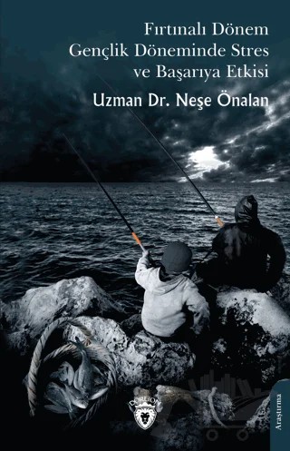 Fırtınalı Dönem Gençlik Döneminde Stres ve Başarıya Etkisi – Neşe Önalan – Dorlion Yayınları kitap kapağı