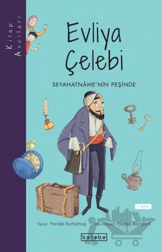Evliya Çelebi - Seyahatname'nin Peşinde – Feride Kurtulmuş – Ketebe Çocuk kitap kapağı