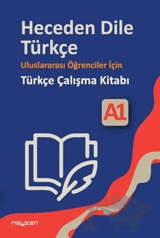Heceden Dile Türkçe Uluslararası Öğrenciler İçin Türkçe Çalışma Kitabı A-1 – Kolektif – Neyzen Kitap kitap kapağı