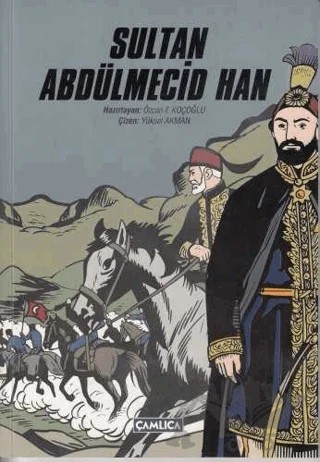 Sultan Abdülmecid Han Sultan – Özcan F. Koçoğlu – Çamlıca Çocuk Yayınları kitap kapağı