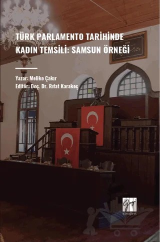 Türk Parlamento Tarihinde Kadın Temsili: Samsun Örneği – Melike Çakır – Gazi Kitabevi kitap kapağı