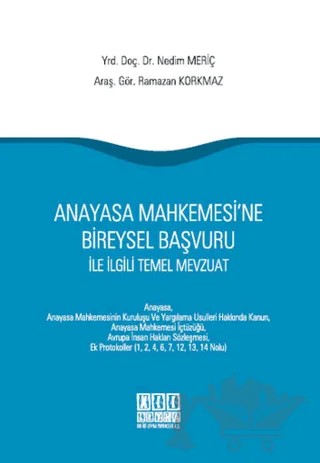 Anayasa Mahkemesi'ne Bireysel Başvuru ile İlgili Temel Mevzuat – Nedim Meriç, Ramazan Korkmaz – On İki Levha Yayınları kitap kapağı