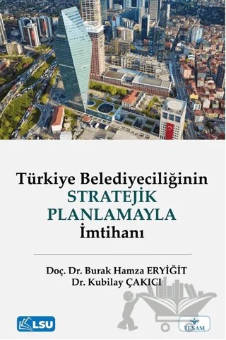 Türkiye Belediyeciliğinin Stratejik Planlamayla İmtihanı – Burak Hamza Eryiğit, Kubilay Çakıcı – TESAM Yayınları kitap kapağı