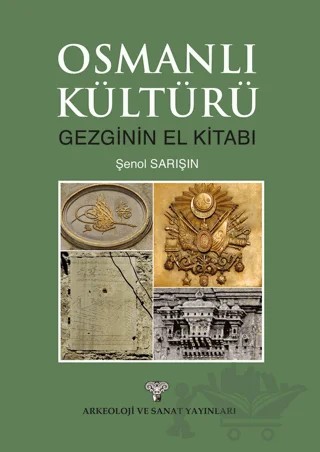 Osmanlı Kültürü – Şenol Sarışın – Arkeoloji ve Sanat Yayınları kitap kapağı