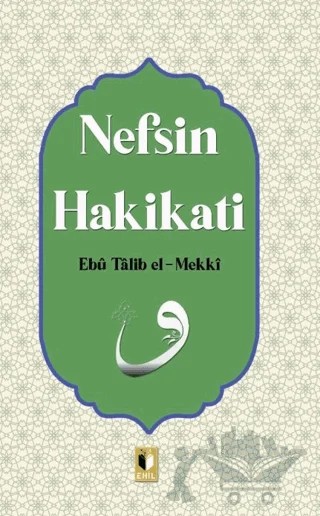 Nefsin Hakikati – Ebu Talib El-Mekki – Ehil Yayınları kitap kapağı