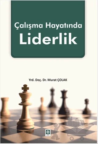 Çalışma Hayatında Liderlik – Murat Çolak – Ekin Basım Yayın kitap kapağı