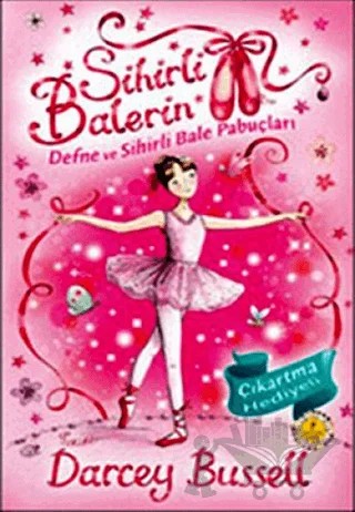 Sihirli Balerin 1 - Defne ve Sihirli Bale Pabuçları – Darcey Bussell – Artemis Yayınları kitap kapağı