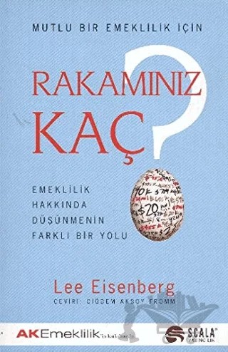 Mutlu Bir Emeklilik İçin Rakamınız Kaç? – Lee Eisenberg – Scala Yayıncılık kitap kapağı