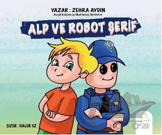 Alp ve Robot Şerif – Zehra Aydın – Mahlas Çocuk Yayınları kitap kapağı