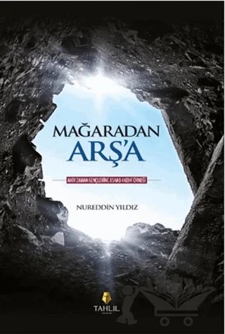 Mağaradan Arş'a – Nureddin Yıldız – Tahlil Yayınları kitap kapağı
