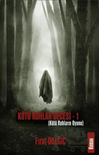 Kötü Ruhların Oyunu - Kötü Ruhlar Gecesi 1 – Fırat Dalgıç – Platanus Publishing kitap kapağı