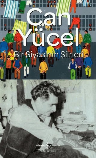 Bir Siyasinin Şiirleri – Can Yücel – İş Bankası Kültür Yayınları kitap kapağı