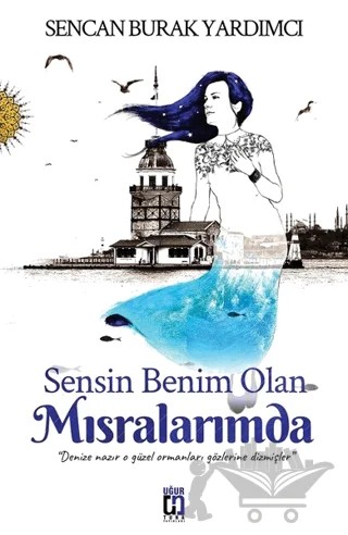 Sensin Benim Olan Mısralarımda – Sencan Burak Yardımcı – Uğur Tuna Yayınları kitap kapağı