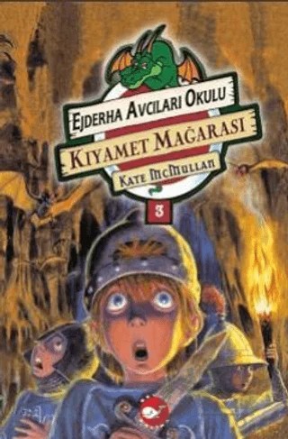 Ejderha Avcıları Okulu 3 Kıyamet Mağarası – Kate McMullan – Beyaz Balina Yayınları kitap kapağı