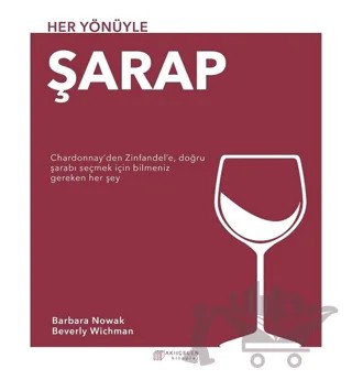Her Yönüyle Şarap – Barbara Nowak, Beverly Wichman – Akıl Çelen Kitaplar kitap kapağı