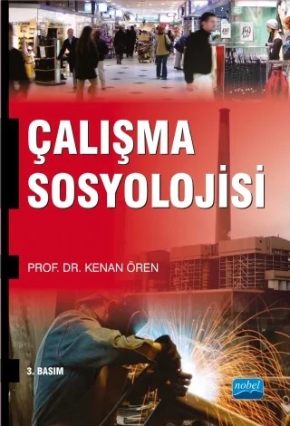Çalışma Sosyolojisi – Kenan Ören – Nobel Akademik Yayıncılık kitap kapağı