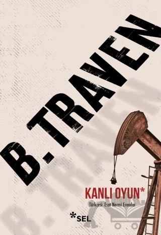 Kanlı Oyun – B. Traven – Sel Yayıncılık kitap kapağı