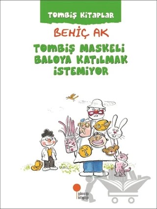 Tombiş Maskeli Baloya Katılmak İstemiyor – Behiç Ak – Günışığı Kitaplığı kitap kapağı