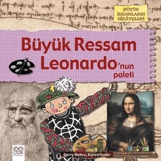 Büyük Ressam Leonardo'nun Paleti – Gerry Bailey, Karen Foster – 1001 Çiçek Kitaplar kitap kapağı