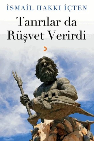 Tanrılar da Rüşvet Verirdi – İsmail Hakkı İçten – Cinius Yayınları kitap kapağı