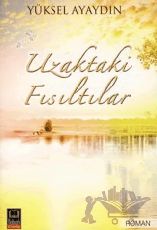 Uzaktaki Fısıltılar – Yüksel Ayaydın – Babıali Kitaplığı kitap kapağı
