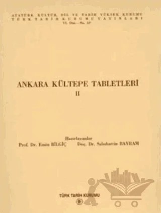 Ankara Kültepe Tabletleri 2 – Emin Bilgiç, Sabahattin Bayram – Türk Tarih Kurumu Yayınları kitap kapağı