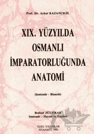 19. Yüzyılda Osmanlı İmparatorluğunda Anatomi – Aykut Kazancıgil – Çağrı Yayınları kitap kapağı