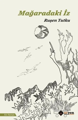 Mağaradaki İz – Ruşen Tutku – Aryen Yayınları kitap kapağı