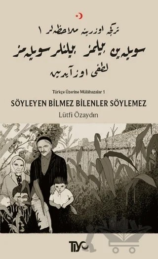 Söyleyen Bilmez Bilenler Söylemez – Lütfi Özaydın – Tiyo Yayınevi kitap kapağı