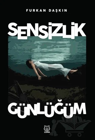 Sensizlik Günlüğüm – Furkan Daşkın – Luna Yayınları kitap kapağı