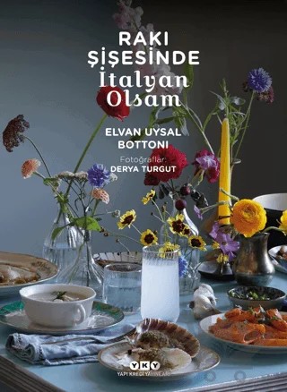 Rakı Şişesinde İtalyan Olsam – Elvan Uysal Bottoni – Yapı Kredi Yayınları kitap kapağı