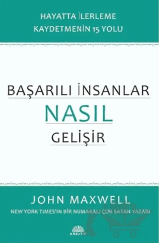 Başarılı İnsanlar Nasıl Gelişir – John C. Maxwell – Kreatif Yayınları kitap kapağı