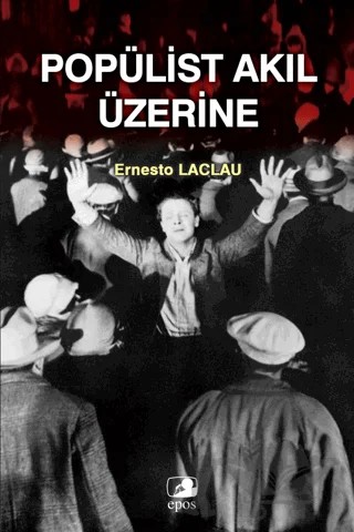 Popülist Akıl Üzerine – Ernesto Laclau – Epos Yayınları kitap kapağı