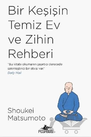 Bir Keşişin Temiz Ev ve Zihin Rehberi – Shoukei Matsumoto – Pegasus Yayınları kitap kapağı