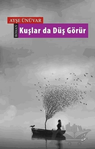 Kuşlar da Düş Görür – Ayşe Ünüvar – Okur Kitaplığı kitap kapağı