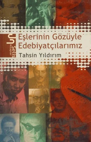 Eşlerinin Gözüyle Edebiyatçılarımız – Tahsin Yıldırım – Selis Kitaplar kitap kapağı