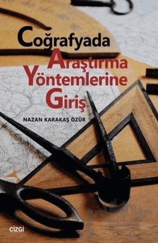Coğrafyada Araştırma Yöntemlerine Giriş – Nazan Karakaş Özür – Çizgi Kitabevi Yayınları kitap kapağı