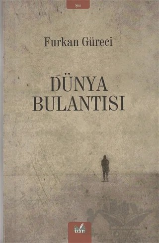 Dünya Bulantısı – Furkan Güreci – İzan Yayıncılık kitap kapağı