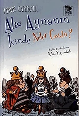 Alis Aynanın İçinde Neler Gördü? – Lewis Carroll – İmge Kitabevi Yayınları kitap kapağı