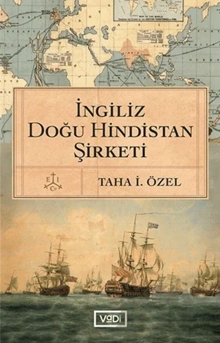 İngiliz Doğu Hindistan Şirketi – Taha İ. Özel – Vadi Yayınları kitap kapağı