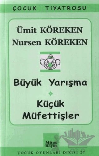 Büyük Yarışma - Küçük Müfettişler – Nursen Köreken, Ümit Köreken – Mitos Boyut Yayınları kitap kapağı