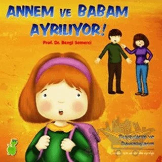 Annem ve Babam Ayrılıyor! (Duygularım ve Davranışlarım) – Bengi Semerci – Yeşil Dinozor kitap kapağı