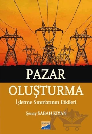 Pazar Oluşturma – Şenay Sabah Kıyan – Siyasal Kitabevi - Akademik Kitaplar kitap kapağı