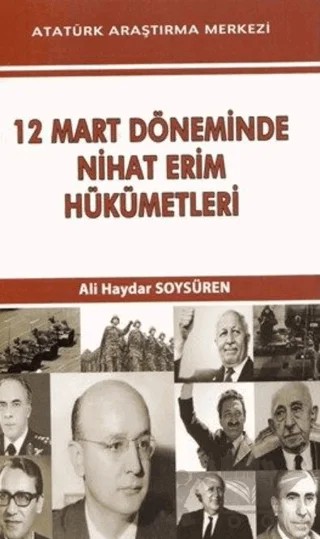 12 Mart Döneminde Nihat Erim Hükümetleri – Ali Haydar Soysüren – Atatürk Araştırma Merkezi kitap kapağı